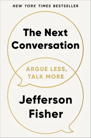 The Next Conversation: Argue Less, Talk More Hardcover  March 18, 2025