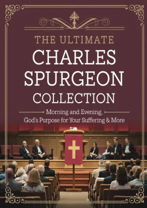 The Ultimate Charles Spurgeon Collection: Including Morning and Evening, The Cheque Book of the Bank of Faith, God's Purpose for Your Suffering & more ... Puritans, the Early Church Fathers & more) Paperback  December 9, 2024